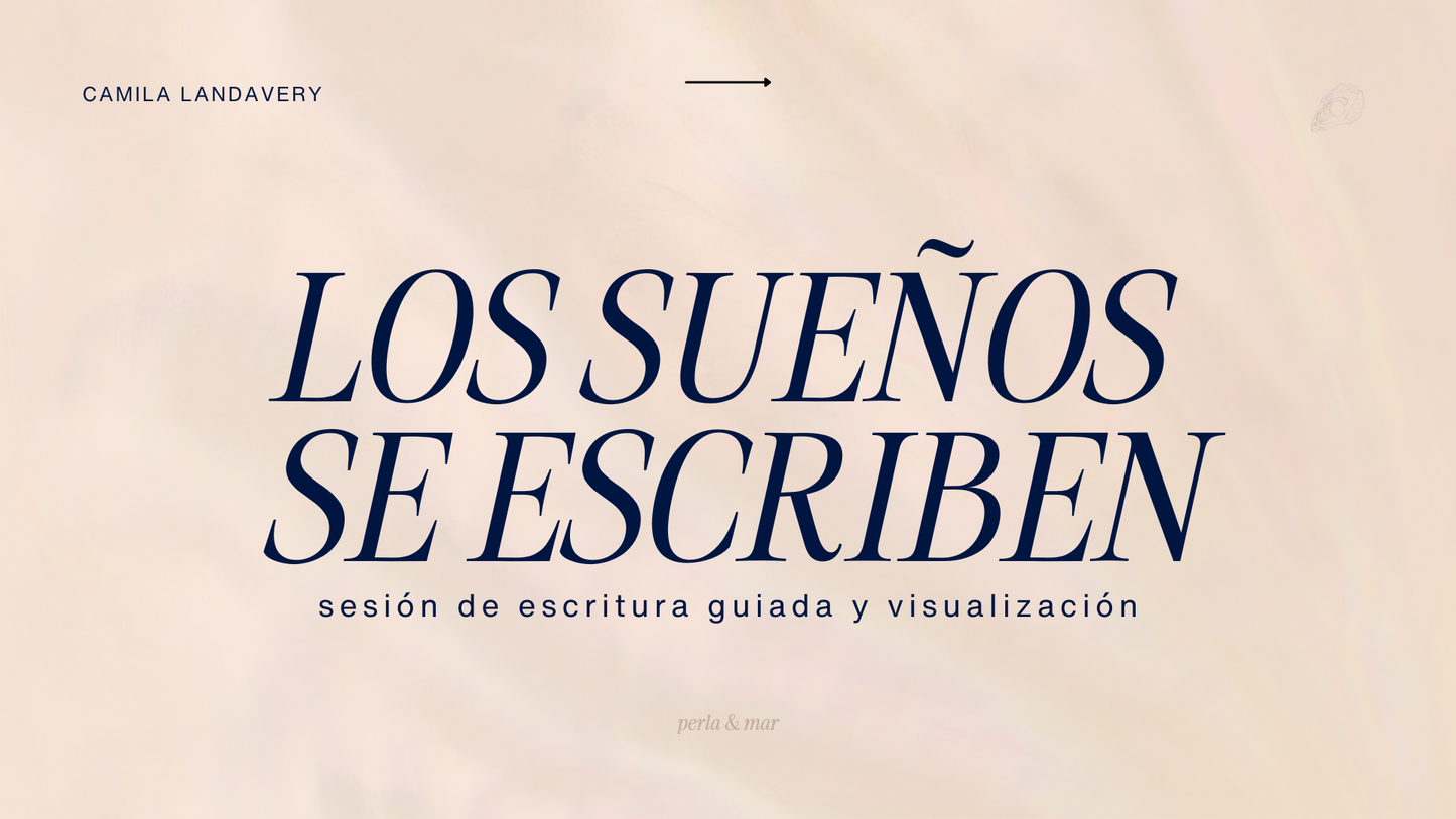LOS SUEÑOS SE ESCRIBEN | SESIÓN DE ESCRITURA GUIADA Y VISUALIZACIÓN