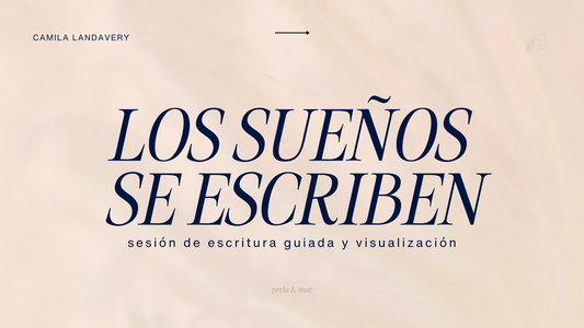 LOS SUEÑOS SE ESCRIBEN | SESIÓN DE ESCRITURA GUIADA Y VISUALIZACIÓN